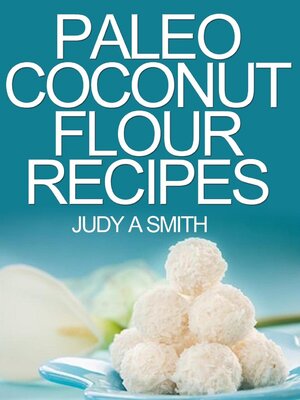 cover image of Paleo Coconut Flour Recipe Book -A health food transformation guide-